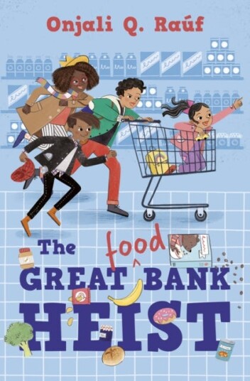 The Great (Food) Bank Heist Av Onjali Q. Rauf
