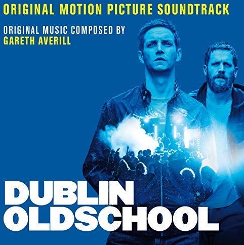 Dublin Oldschool Original Motion Picture Soundtrack Dublin Oldschool Original Motion Picture Soundtrack
