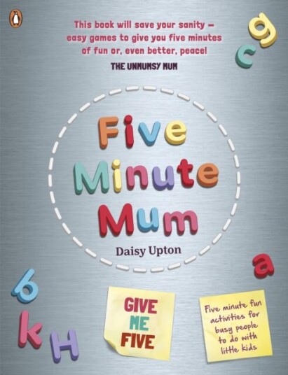 Five Minute Mum: Give Me Five Av Daisy Upton Five Minute Mum: Give Me Five Av Daisy Upton