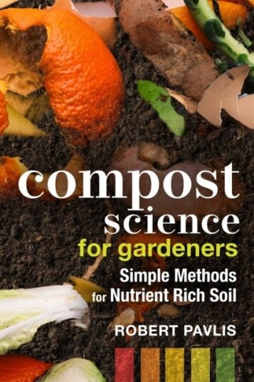Compost Science for Gardeners Compost Science for Gardeners