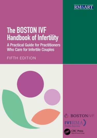 The Boston IVF Handbook of Infertility A Practical Guide for Practitioners Who Care for Infertile Couples