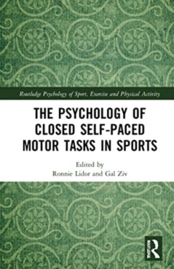 The Psychology of Closed Self Paced Motor Tasks in Sports