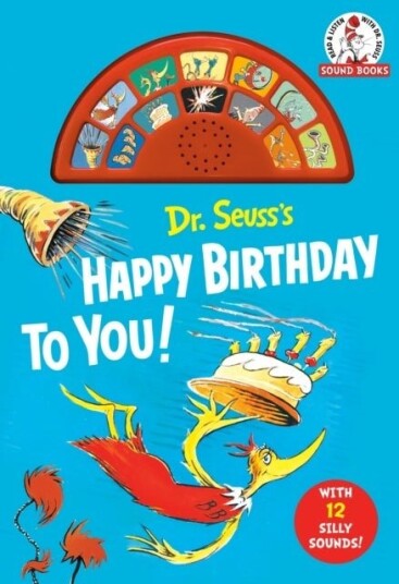 Dr. Seuss''s Happy Birthday to You! with 12 Silly Sounds