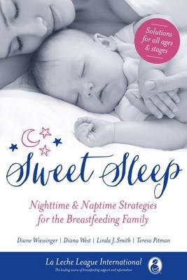 Sweet Sleep Nighttime and Naptime Strategies for the Breastfeeding Family
