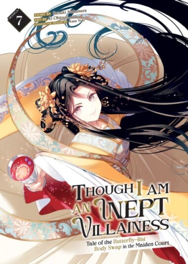 Though I Am an Inept Villainess: Tale of the ButterflyRat Body Swap in the Maiden Court Manga Vol. 7 Though I Am an Inept Villainess: Tale of the ButterflyRat Body Swap in the Maiden Court Manga Vol. 7