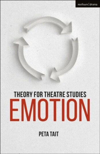 Theory For Theatre Studies: Emotion Av Prof. Peta (La Trobe University Melbourne Australia) Tait