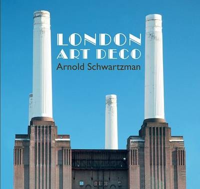 London Art Deco Av Arnold Schwartzman London Art Deco Av Arnold Schwartzman