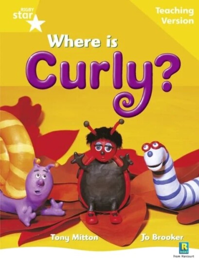 Rigby Star Guided Reading Yellow Level: Where Is Curly? Teaching Version Rigby Star Guided Reading Yellow Level: Where Is Curly? Teaching Version