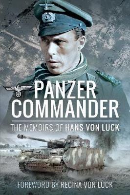 Panzer Commander  The Memoirs of Hans von Luck