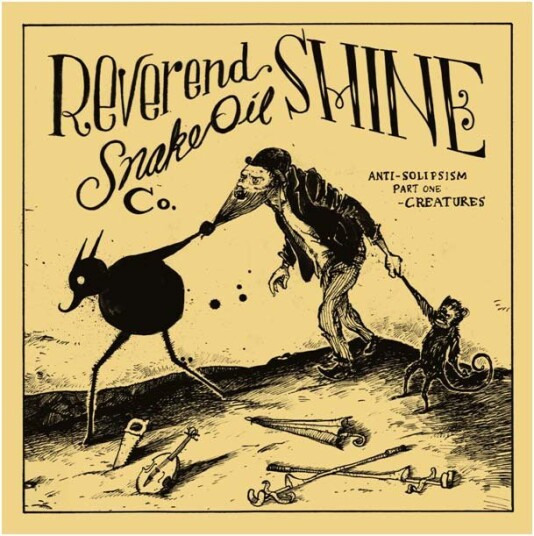 Reverend Shine Snake Oil Co Anti Solipsism Part1 Creatures Vinyl