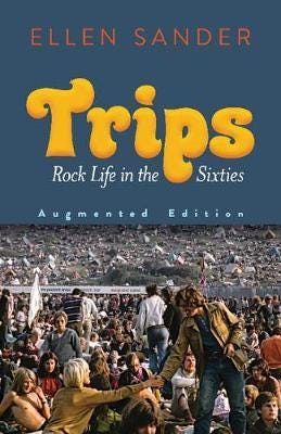 Trips: Rock Life In The Sixties¿augmented Edition Av Ellen Sander