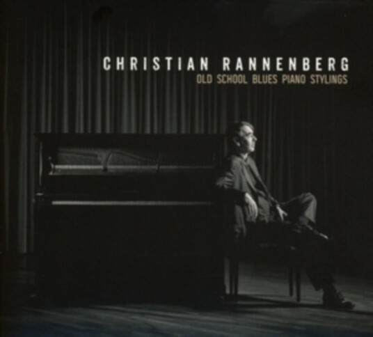 Christian Rannenberg Old School Blues Piano Stylings CD Christian Rannenberg Old School Blues Piano Stylings CD
