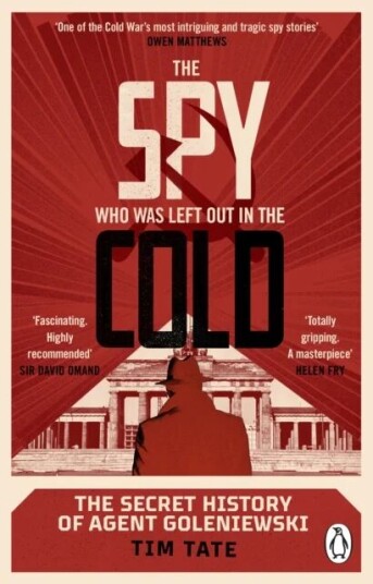 The Spy Who Was Left Out In The Cold Av Tim Tate The Spy Who Was Left Out In The Cold Av Tim Tate