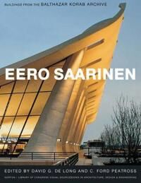 De Long David G. Eero Saarinen