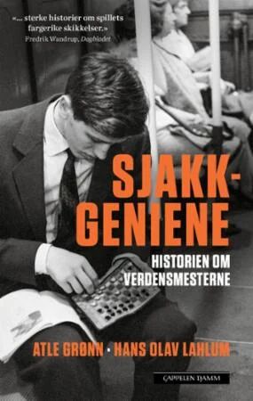 Sjakkgeniene Av Atle Lahlum Hans Olav Grønn Sjakkgeniene Av Atle Lahlum Hans Olav Grønn