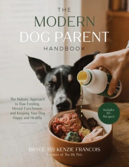 The Modern Dog Parent Handbook Av Bryce And Kenzie Francois