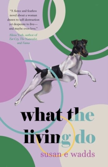 What the Living Do What the Living Do