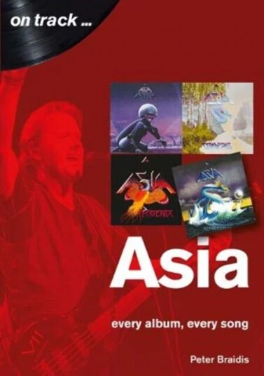 Asia: Every Album, Every Song (On Track) Av Peter Braidis