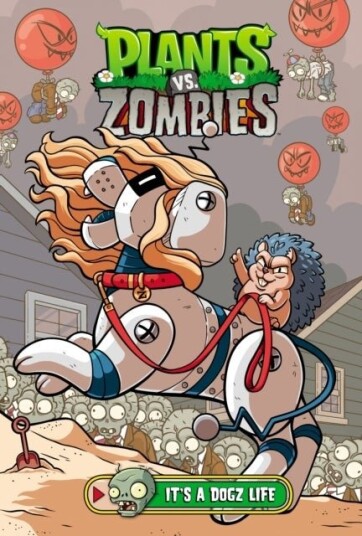 Plants vs. Zombies Volume 25: It's a Dogz Life Plants vs. Zombies Volume 25: It's a Dogz Life