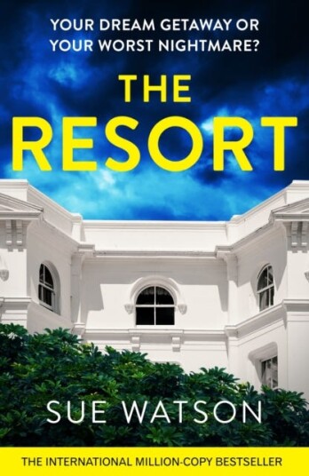The Resort  A completely addictive and gripping psychological thriller with a heartstopping twist