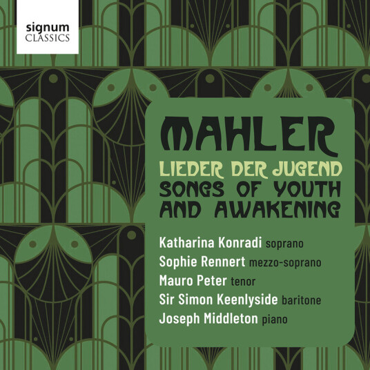 Sophie Rennert Katharina Konradi Mauro Peter Simon Keenlyside Joseph Middleton Mahler: Lieder der Jugend Songs of Youth and Awakening CD