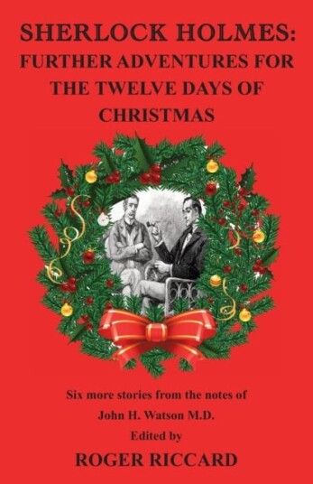 Sherlock Holmes: Further Adventures for the Twelve Days of Christmas Sherlock Holmes: Further Adventures for the Twelve Days of Christmas