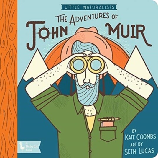 Adventures of John Muir, The: Little Naturalists Adventures of John Muir, The: Little Naturalists