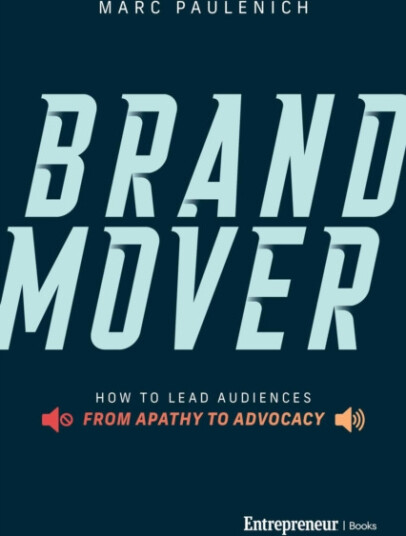 Brand Mover  How to Lead Audiences from Apathy to Advocacy