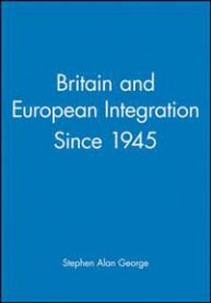 Britain and European Integration Since 1945