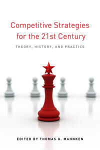 Mahnken Thomas G. Competitive Strategies for the 21st Century