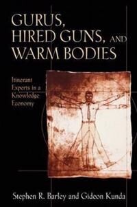 Barley Stephen R. Gurus Hired Guns and Warm Bodies