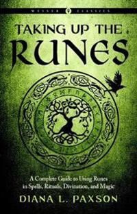 Taking Up The Runes Av Diana L. (Diana L. Paxson) Paxson