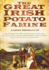 Donnelly James S The Great Irish Potato Famine