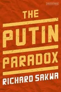 The Putin Paradox Av Professor Richard Sakwa
