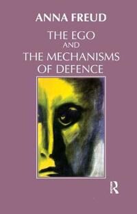 Freud Anna The Ego and the Mechanisms of Defence