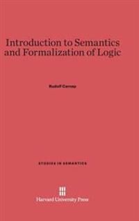 Carnap, Rudolf Introduction to Semantics and Formalization of Logic Carnap, Rudolf Introduction to Semantics and Formalization of Logic
