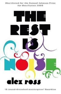 The Rest Is Noise Av Alex Ross
