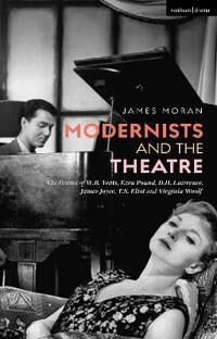 Moran, James Modernists and the Theatre (1350145491)