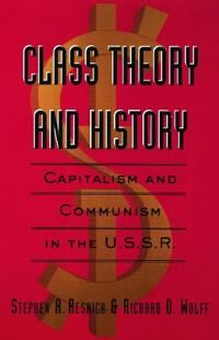 Class Theory And History Av Stephen A. Resnick, Richard D. Wolff