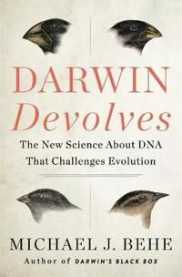 Darwin Devolves: The New Science About Dna That Challenges Evolution Av Michael J. Behe