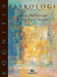 Kognitiv Psykologi Av Tore Helstrup, Geir Kaufmann
