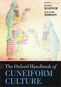 Radner Karen The Oxford Handbook of Cuneiform Culture