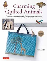 Charming Quilted Animals Av Yoko Saito