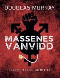 Massenes Vanvidd Av Douglas Murray