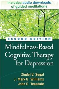 Mindfulness-Based Cognitive Therapy For Depression Av Zindel Segal, Mark Williams, John (Retired Formerly Brain Sciences Unit Cambridge Uk) Teasdale