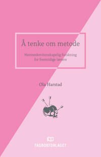 Å Tenke Om Metode Av Ola Harstad