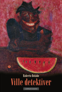 Ville Detektiver Av Roberto Bolano