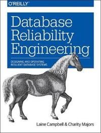 Database Reliability Engineering Av Laine Campbell, Charity Majors