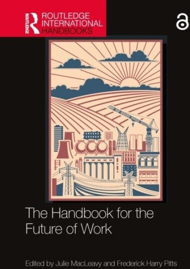 The Handbook for the Future of Work The Handbook for the Future of Work