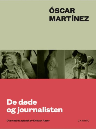De Døde Og Journalisten Av Oscar Martinez